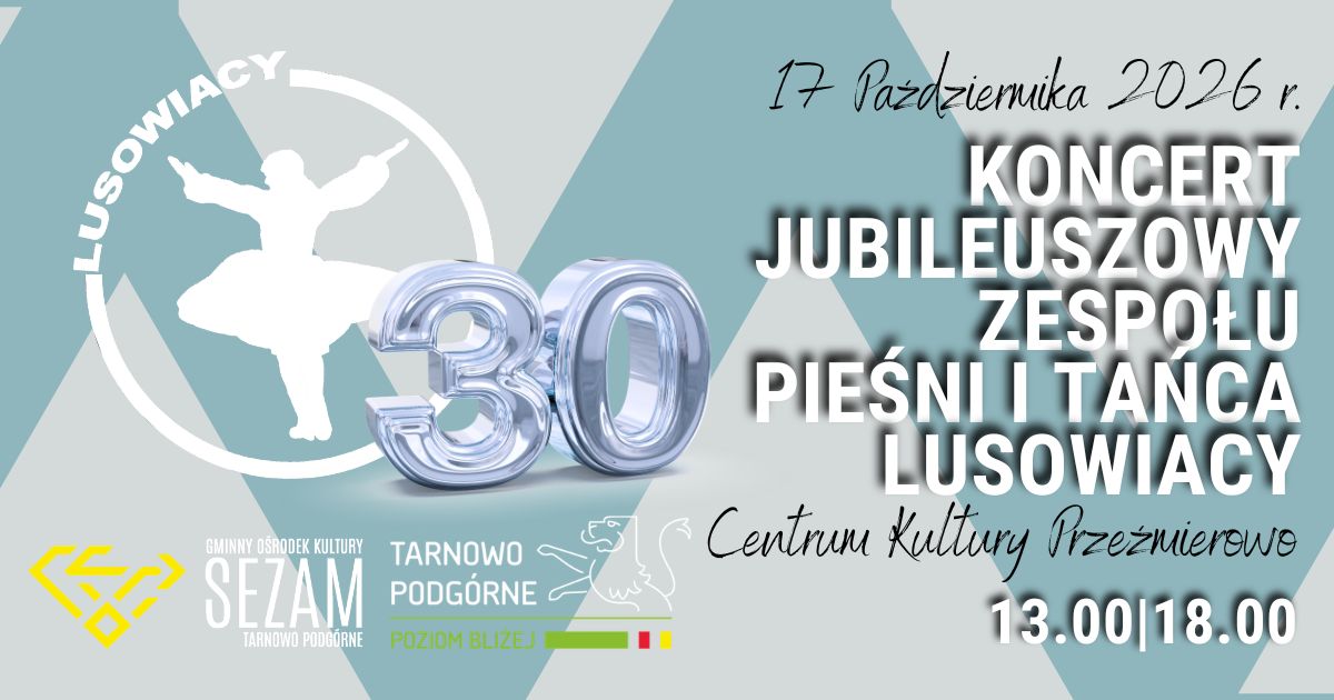 Plakat informacyjny  - jubileusz ZPiT Lusowiacy